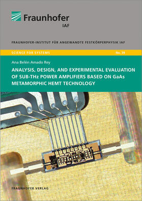 Ambacher / Amado Rey / Fraunhofer IAF, Freiburg |  Analysis, design and experimental evaluation of sub-THz power amplifiers based on GaAs metamorphic HEMT technology. | Buch |  Sack Fachmedien