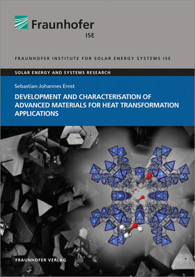 Ernst / Fraunhofer ISE, Freiburg / Brsg. |  Development and Characterisation of Advanced Materials for Heat Transformation Applications. | Buch |  Sack Fachmedien