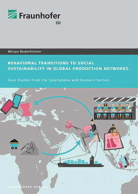 Bodenheimer / Fraunhofer ISI, Karlsruhe |  Behavioral Transitions to Social Sustainability in Global Production Networks. | Buch |  Sack Fachmedien