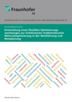Stock / Fraunhofer IEE, Kassel |  Entwicklung eines flexiblen Optimierungswerkzeuges zur nichtlinearen mathematischen Mehrzieloptimierung in der Netzführung und Netzplanung. | Buch |  Sack Fachmedien