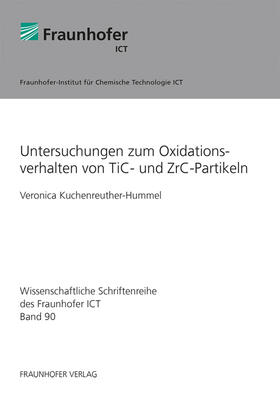 Kuchenreuther-Hummel / Fraunhofer ICT, Pfinztal |  Untersuchungen zum Oxidationsverhalten von TiC- und ZrC-Partikeln. | Buch |  Sack Fachmedien
