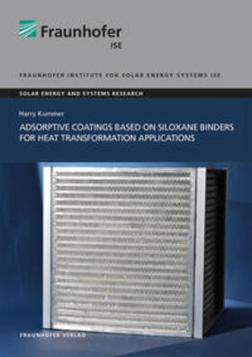 Kummer / Fraunhofer ISE, Freiburg / Brsg. |  Adsorptive Coatings based on Siloxane Binders for Heat Transformation Applications. | Buch |  Sack Fachmedien