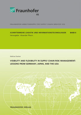 Doetzer / Pflaum / Fraunhofer IIS |  Visibility and flexibility in supply chain risk management: Lessons from Germany, Japan, and the USA. | Buch |  Sack Fachmedien