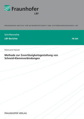 Haouel / Fraunhofer LBF, Darmstadt |  Methode zur Zuverlässigkeitsgestaltung von Schneid-Klemmverbindungen. | Buch |  Sack Fachmedien