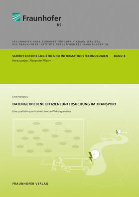 Pflaum / Harispuru / Fraunhofer-Arbeitsgruppe für Supply Chain Services des Fraunhofer IIS |  Datengetriebene Effizienzuntersuchung im Transport. | Buch |  Sack Fachmedien