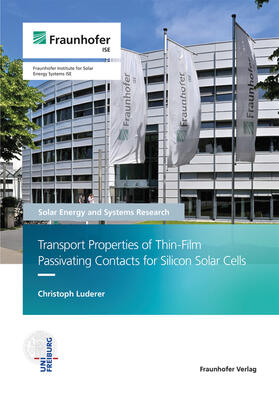 Luderer / Fraunhofer ISE, Freiburg / Brsg. |  Transport Properties of Thin-Film Passivating Contacts for Silicon Solar Cells. | Buch |  Sack Fachmedien