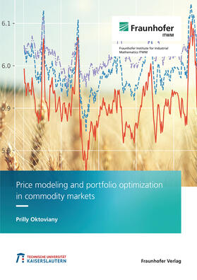 Oktoviany / Fraunhofer ITWM |  Price modeling and portfolio optimization in commodity markets | Buch |  Sack Fachmedien