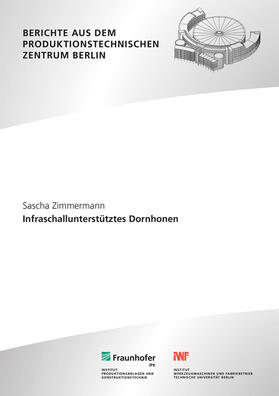 Zimmermann / Uhlmann / Fraunhofer IPK, Berlin |  Infraschallunterstütztes Dornhonen. | Buch |  Sack Fachmedien