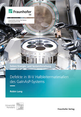 Lang / Fraunhofer ISE, Freiburg / Brsg. |  Defekte in III-V Halbleitermaterialien des GaInAsP-Systems | Buch |  Sack Fachmedien