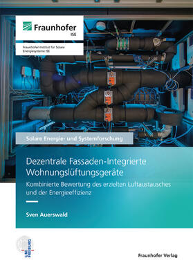 Auerswald / Fraunhofer ISE |  Dezentrale Fassaden-Integrierte Wohnungslüftungsgeräte. | Buch |  Sack Fachmedien