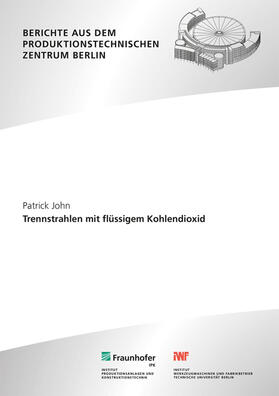 John / Uhlmann / Fraunhofer IPK, Berlin |  Trennstrahlen mit flüssigem Kohlendioxid. | Buch |  Sack Fachmedien