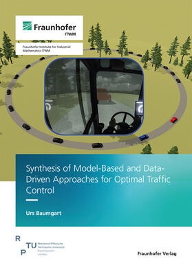 Baumgart / Fraunhofer ITWM |  Synthesis of Model-Based and Data-Driven Approaches for Optimal Traffic Control | Buch |  Sack Fachmedien