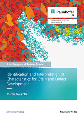Trötschler / Fraunhofer ISE |  Identification and Interpretation of Characteristics for Grain and Defect Development | Buch |  Sack Fachmedien