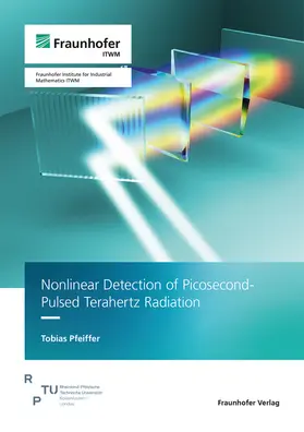 Pfeiffer / Fraunhofer ITWM |  Nonlinear Detection of Picosecond-Pulsed Terahertz Radiation | Buch |  Sack Fachmedien