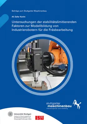 Riedel / Verl / Wortmann |  Untersuchungen der stabilitätslimitierenden Faktoren zur Modellbildung von Industrierobotern für die Fräsbearbeitung | Buch |  Sack Fachmedien