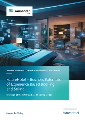 Borkmann / Heydkamp / Pardek |  FutureHotel - Business Potentials of Experience Based Booking and Selling | Buch |  Sack Fachmedien