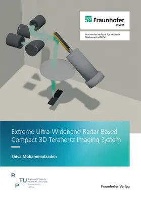 Mohammadzadeh / Fraunhofer ITWM |  Extreme Ultra-Wideband Radar-Based Compact 3D Terahertz Imaging System | Buch |  Sack Fachmedien