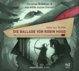 Düffel |  Die Ballade von Robin Hood | Sonstiges |  Sack Fachmedien