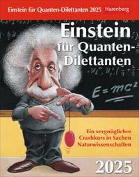 Rückmann / Schäffauer / Schweer-de Bailly |  Einstein für Quanten-Dilettanten Tagesabreißkalender 2025 - Ein vergnüglicher Crashkurs in Sachen Naturwissenschaften | Sonstiges |  Sack Fachmedien