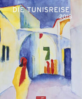 Klee / Macke |  Die Tunisreise - Kalender 2018 | Sonstiges |  Sack Fachmedien