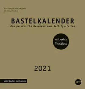 Heye | Bastelkalender 2021 gold, mittel | Sonstiges | 978-3-8401-7541-1 | sack.de