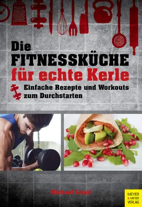 Lloyd |  Die Fitnessküche für echte Kerle | eBook | Sack Fachmedien