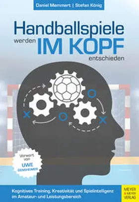 Memmert / König |  Handballspiele werden im Kopf entschieden | eBook | Sack Fachmedien