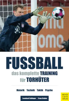 Zeilinger / Gruber |  Fußball - Das komplette Training für Torhüter | eBook | Sack Fachmedien