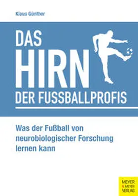 Günther |  Das Hirn der Fußballprofis | Buch |  Sack Fachmedien