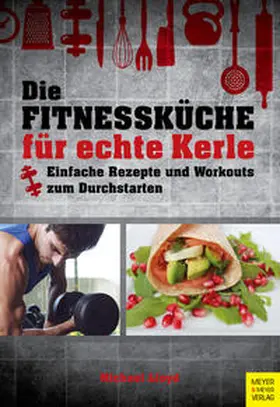 Lloyd |  Die Fitnessküche für echte Kerle | Buch |  Sack Fachmedien