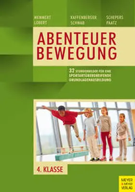 Memmert / Lobert / Kaffenberger |  33 Stundenbilder für eine sportartübergreifende Grundlagenausbildung für die vierte Klasse | Buch |  Sack Fachmedien