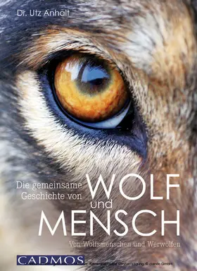 Anhalt |  Die gemeinsame Geschichte von Wolf und Mensch | eBook | Sack Fachmedien