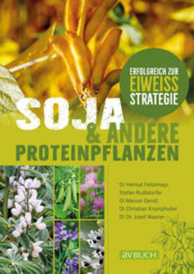 Krumphuber / Feizelmayr / Gerstl | Soja und andere Proteinpflanzen | Buch | 978-3-8404-8320-2 | sack.de