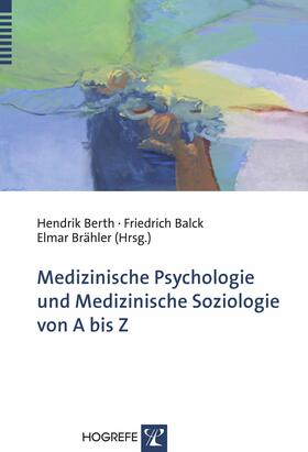 Berth / Brähler / Balck |  Medizinische Psychologie und Medizinische Soziologie von A bis Z | eBook | Sack Fachmedien