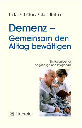 Schäfer / Rüther |  Demenz – Gemeinsam den Alltag bewältigen | eBook | Sack Fachmedien