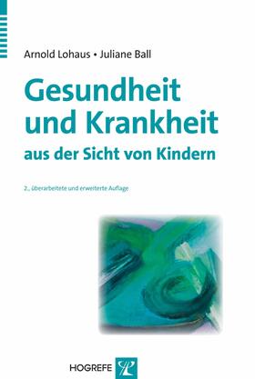 Lohaus / Ball |  Gesundheit und Krankheit aus der Sicht von Kindern | eBook | Sack Fachmedien