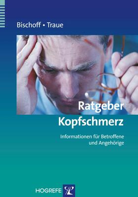 Bischoff / Traue |  Ratgeber Kopfschmerz | eBook | Sack Fachmedien