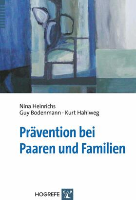 Heinrichs / Hahlweg / Bodenmann |  Prävention bei Paaren und Familien | eBook | Sack Fachmedien