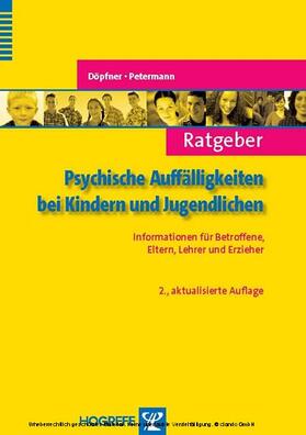 Döpfner / Petermann |  Ratgeber Psychische Auffälligkeiten bei Kindern und Jugendlichen | eBook | Sack Fachmedien