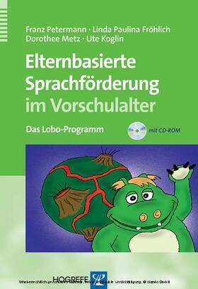 Petermann / Fröhlich / Koglin |  Elternbasierte Sprachförderung im Vorschulalter | eBook | Sack Fachmedien