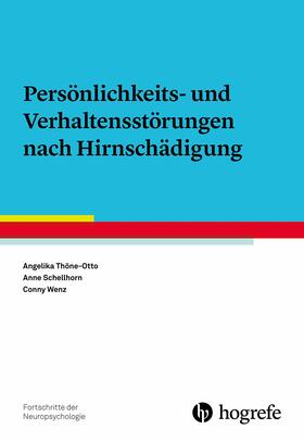 Thöne-Otto / Schellhorn / Wenz |  Persönlichkeits- und Verhaltensstörungen nach Hirnschädigung | eBook | Sack Fachmedien