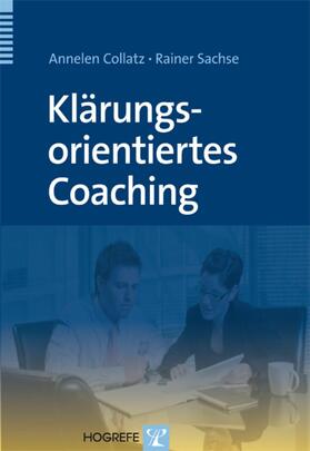 Collatz / Sachse |  Klärungsorientiertes Coaching | eBook | Sack Fachmedien