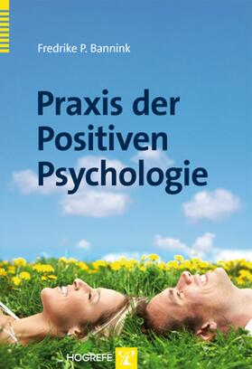 Bannink |  Praxis der Positiven Psychologie | eBook | Sack Fachmedien