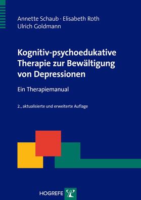 Schaub / Roth / Goldmann |  Kognitiv-psychoedukative Therapie zur Bewältigung von Depressionen | eBook | Sack Fachmedien