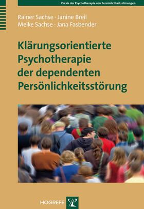 Sachse / Breil / Fasbender | Klärungsorientierte Psychotherapie der dependenten Persönlichkeitsstörung | E-Book | sack.de