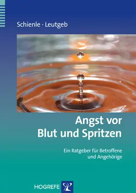 Schienle / Leutgeb |  Angst vor Blut und Spritzen | eBook | Sack Fachmedien