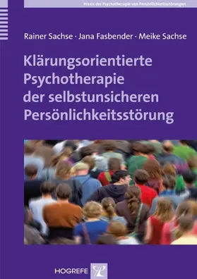 Sachse / Fasbender | Klärungsorientierte Psychotherapie der selbstunsicheren Persönlichkeitsstörung | E-Book | sack.de