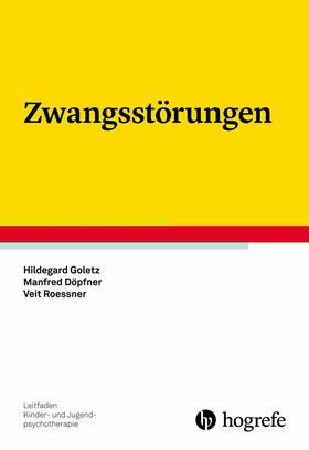 Goletz / Döpfner / Roessner |  Zwangsstörungen | eBook | Sack Fachmedien