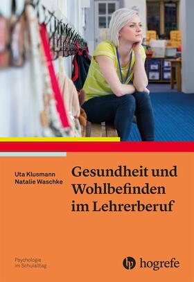 Klusmann / Waschke |  Gesundheit und Wohlbefinden im Lehrerberuf | eBook | Sack Fachmedien
