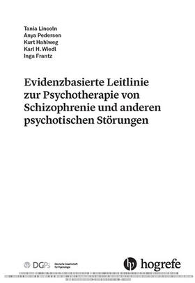 Lincoln / Pedersen / Hahlweg |  Evidenzbasierte Leitlinie zur Psychotherapie von Schizophrenie und anderen psychotischen Störungen | eBook | Sack Fachmedien
